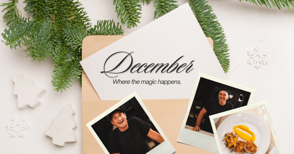 A flat lay image featuring evergreen branches, a decorative card that reads 'December Where the magic happens,' and two polaroid-style photos of smiling chefs alongside a plate of food.